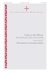 Calm to the Waves: Three Hymns for Choir and Assembly SATB Choral Score cover